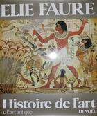 Couverture du livre « Histoire de l'art - vol01 - l'art antique » de Elie Faure aux éditions Denoel