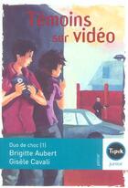 Couverture du livre « Temoins Sur Video » de Gisele Cavali et Brigitte Aubert aux éditions Magnard