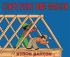 Couverture du livre « Construire une maison » de Byron Barton aux éditions Ecole Des Loisirs