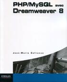 Couverture du livre « PHP/MySQL avec Dreamweaver 8 » de Jean-Marie Defrance aux éditions Eyrolles