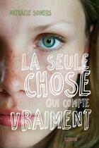 Couverture du livre « La seule chose qui compte vraiment » de Nathalie Somers aux éditions Fleurus