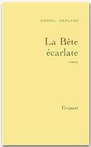 Couverture du livre « La bête écarlate » de Daniel Depland aux éditions Grasset