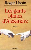 Couverture du livre « Les gants blancs d'Alexandre » de Roger Hanin aux éditions Grasset