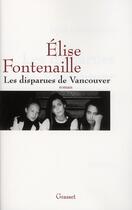 Couverture du livre « Les disparues de Vancouver » de Elise Fontenaille aux éditions Grasset