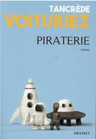 Couverture du livre « Piraterie » de Tancrede Voituriez aux éditions Grasset