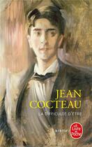 Couverture du livre « La difficulté d'être » de Jean Cocteau aux éditions Le Livre De Poche