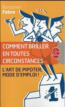 Couverture du livre « Comment briller en toute circonstance » de Benjamin Fabre aux éditions Le Livre De Poche