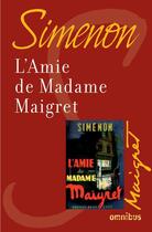Couverture du livre « L'amie de madame Maigret » de Georges Simenon aux éditions Omnibus