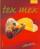 Couverture du livre « Super Facile T.10 ; Tex-Mex » de Reinhardt Hess aux éditions Solar