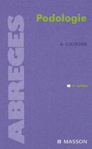 Couverture du livre « Podologie (5e édition) » de Alain Goldcher aux éditions Elsevier-masson