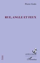 Couverture du livre « Rue, angle et feux » de Pierre Godo aux éditions L'harmattan