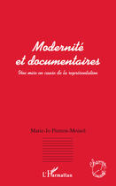 Couverture du livre « Modernité et documentaires ; une mise en cause de la représentation » de Marie-Jo Pierron-Moinel aux éditions Editions L'harmattan