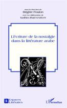 Couverture du livre « Écriture de la nostalgie dans la littérature arabe » de Brigitte Foulon aux éditions Editions L'harmattan