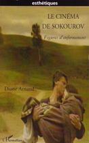 Couverture du livre « Cinema de sokourov ; figures d'enfermement » de Diane Arnaud aux éditions L'harmattan