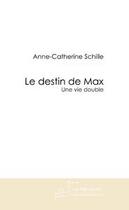 Couverture du livre « Le destin de Max » de Schille-A-C aux éditions Editions Le Manuscrit