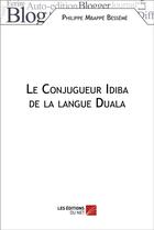 Couverture du livre « Le conjugueur idiba de la langue duala » de Mbappe Besseme P. aux éditions Editions Du Net