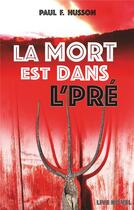 Couverture du livre « La mort est dans l'pre » de Paul Francois Husson aux éditions Books On Demand