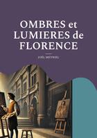 Couverture du livre « Ombres et Lumieres de Florence » de Joel Meyniel aux éditions Books On Demand