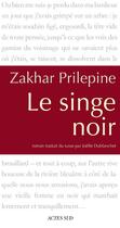 Couverture du livre « Le singe noir » de Zakhar Prilepine aux éditions Editions Actes Sud