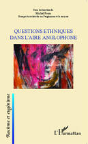 Couverture du livre « Questions éthniques dans l'aire anglophone » de Michel Prum aux éditions Editions L'harmattan