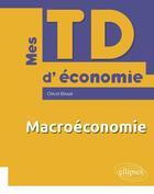 Couverture du livre « Mes td de macroeconomie » de Eboue Chicot aux éditions Ellipses