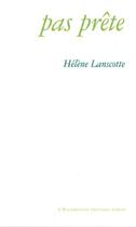 Couverture du livre « Pas prête » de Helene Lanscotte aux éditions Escampette