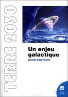 Couverture du livre « Terre 2030 - un enjeu galactique » de David Fontaine aux éditions Jmg