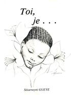 Couverture du livre « Toi, je » de Babacar Thioune aux éditions Xeewel Geyeen