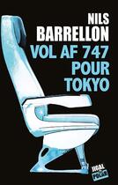 Couverture du livre « Vol AF747 pour Tokyo » de Nils Barrellon aux éditions Jigal