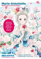 Couverture du livre « Marie-Antoinette, destin d'une reine de France » de Mayuho Hasegawa et Komagata et Yuho Ueji aux éditions Kurokawa