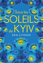 Couverture du livre « Sous les soleils de Kyiv » de Erin Litteken aux éditions Hauteville