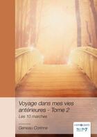 Couverture du livre « Voyage dans mes vies antérieures Tome 2 : Les 10 marches » de Corinne Geneau aux éditions Nombre 7
