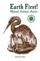 Couverture du livre « Earth first! manuel d'action directe (ned 2024) » de Earth First! aux éditions Editions Libre