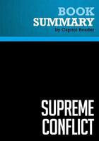 Couverture du livre « Summary: Supreme Conflict : Review and Analysis of Jan Crawford Greenburg's Book » de Businessnews Publishing aux éditions Political Book Summaries