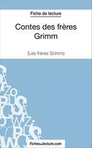 Couverture du livre « Contes des frères Grimm : analyse complète de l'oeuvre » de Laurence Binon aux éditions Fichesdelecture.com