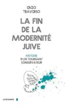 Couverture du livre « La fin de la modernité juive » de Enzo Traverso aux éditions La Decouverte