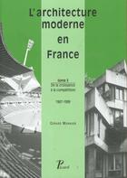 Couverture du livre « L'architecture moderne en france. tome 3 : de la croissance a la competition, 1967-1999. » de Gerard Monnier aux éditions Picard