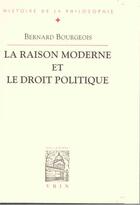 Couverture du livre « La raison moderne et le droit politique » de Bernard Bourgeois aux éditions Vrin