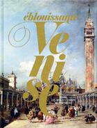 Couverture du livre « Éblouissante Venise ; Venise, les arts et l'Europe au XVIII siècle » de  aux éditions Reunion Des Musees Nationaux