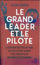 Couverture du livre « Le grand leader et le pilote » de Blaine Harden aux éditions Belfond