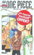 Couverture du livre « One Piece Tome 34 : Water Seven, la cité sur l'eau » de Eiichiro Oda aux éditions Glenat