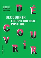 Couverture du livre « Découvrir la psychologie positive » de Charles Martin-Krumm aux éditions Intereditions