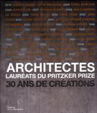 Couverture du livre « Architectes ; lauréats du Pritzker prize ; 30 ans de créations » de Grace Ong-Yan et Ruth Peltason aux éditions La Martiniere