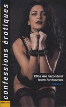 Couverture du livre « Confessions érotiques ; elles me racontent tous leurs fantasmes » de  aux éditions Media 1000