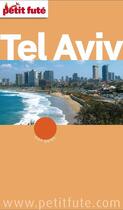 Couverture du livre « Guide Petit futé : city guide : Tel Aviv (édition 2011) » de Collectif Petit Fute aux éditions Le Petit Fute