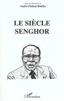 Couverture du livre « Le siecle de senghor » de Andre-Patient Bokiba aux éditions L'harmattan