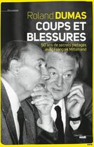 Couverture du livre « Coups et blessures ; 50 ans de secrets partagés avec François Mitterrand » de Roland Dumas aux éditions Cherche Midi