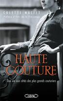 Couverture du livre « Haute couture : Une vie aux côtés des plus grands couturiers » de Colette Maciet aux éditions Michel Lafon