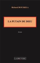 Couverture du livre « La putain de Dieu » de Richard Bouskila aux éditions La Bruyere