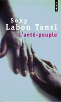 Couverture du livre « L'anté-peuple » de Sony Labou Tansi aux éditions Points